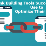 Link Building Tools Successful Websites Use to Optimize Their Links