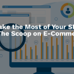 6 Ways to Make the Most of Your SEM Campaigns: The Scoop on E-Commerce